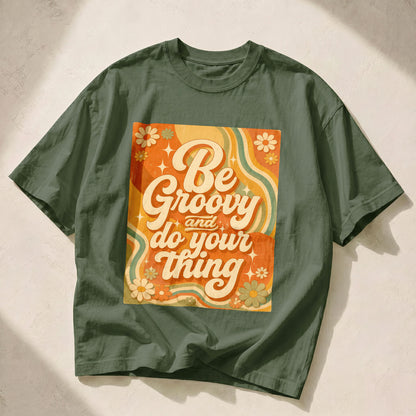 Be Groovy Do Your Thing Groovy Fun Women's Groovy Tee