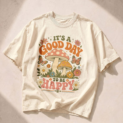 Good Day To Be Happy Mushroom Nature Women's Groovy Tee