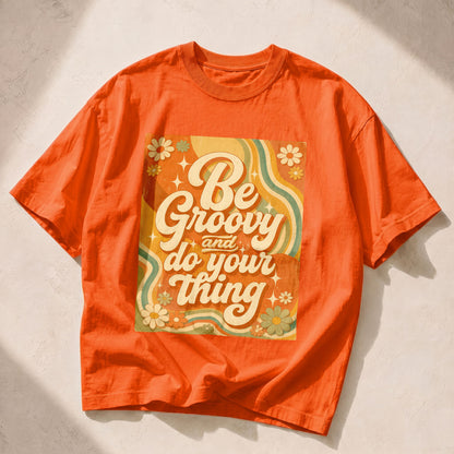 Be Groovy Do Your Thing Groovy Fun Women's Groovy Tee