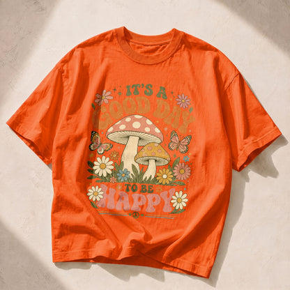 Good Day To Be Happy Mushroom Nature Women's Groovy Tee