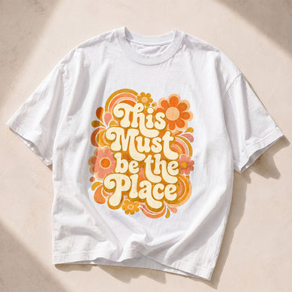 This Must Be The Place Empowerment Women's Groovy Tee