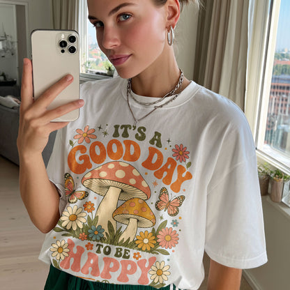 Good Day To Be Happy Mushroom Nature Women's Groovy Tee