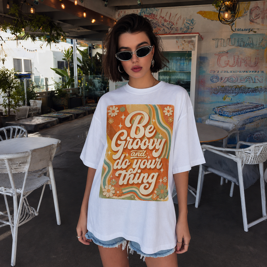 Be Groovy Do Your Thing Groovy Fun Women's Groovy Tee